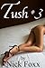 Tush #3