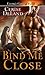 Bind Me Close (Knights in Black Leather, #3)