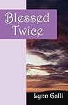 Blessed Twice by Lynn Galli