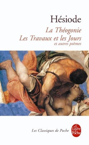 La Théogonie, les Travaux et les Jours et autres poèmes