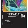 Teradata 101 - The Foundation and Principles Teradata 101 - The Foundation and Principles
