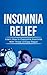 Insomnia Relief: Learn How to Overcome Insomnia with These 10 Easy Steps (Sleep Quality)
