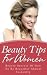 Beauty Tips For Women – Bea...