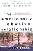 The Emotionally Abusive Relationship: How to Stop Being Abused and How to Stop Abusing