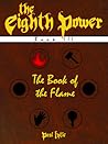 The Eighth Power: Book III: The Book of the Flame