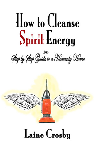 How to Cleanse Spirit Energy (Kindle Edition)