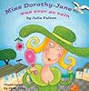 Miss Dorothy-Jane Was Ever So Vain by Julie Fulton