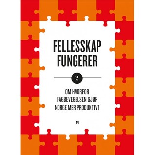 Om hvorfor fagbevegelsen gjør Norge mer produktivt. (Fellesskap fungerer, #2)