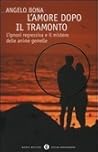 L'amore Dopo Il Tramonto: L'ipnosi Regressiva E Il Mistero Delle Anime Gemelle