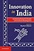 Innovation in India: Combining Economic Growth with Inclusive Development