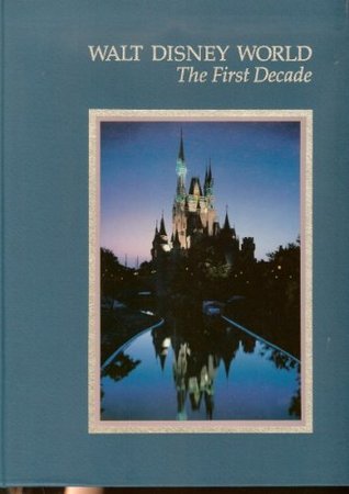 Walt Disney World: The First Decade (Hardcover)