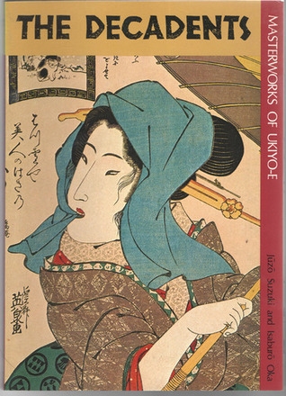 The Decadents: Masterworks of Ukiyo-E (Paperback)