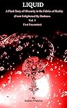 Liquid: A Flash Story of Obscurity in the Fabrics of Reality