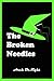 The Broken Needles