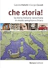Che storia! La storia italiana raccontata in modo semplice e chiaro