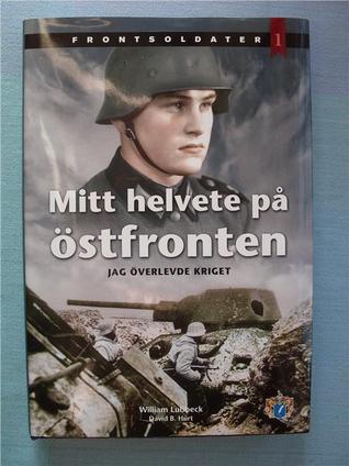 Mitt helvete på östfronten (Frontsoldater, #1)