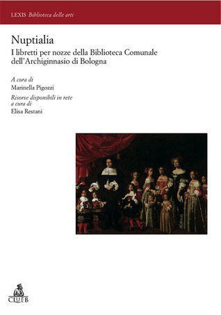Nuptialia. I libretti per le nozze della Biblioteca Comunale dell'Archiginnasio di Bologna