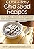Chia Seed Recipes: Pack In As Much Vitamins And Nutrients Into Every Meal With This Collection Of Recipes. (Quick & Easy Recipes)