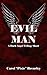 Evil Man: A Dark Angel Tril...