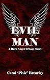 Evil Man: A Dark Angel Trilogy Short Evil Man: A Dark Angel Trilogy Short