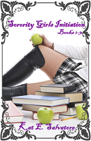Sorority Girls Initiation Books 1-3