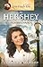Love Finds You in Hershey, Pennsylvania by Cerella D. Sechrist