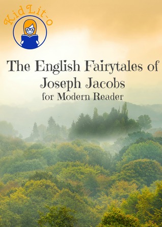 The English Fairy Tales of Joseph Jacobs for Modern Reader