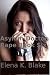Asylum Doctor Rape Book Six by Elena K. Blake
