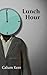 Lunch Hour: A flash-fiction...