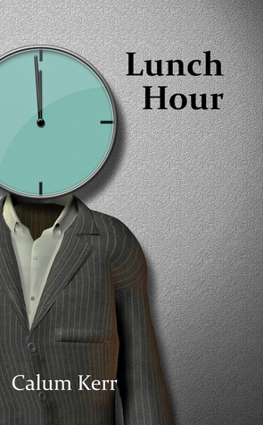 Lunch Hour: A flash-fiction collection