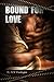 Bound For Love
