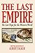 The Last Empire: The Last Hope for the Western World The USA is the only true leader of the free world