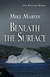 Beneath the Surface by Mike  Martin