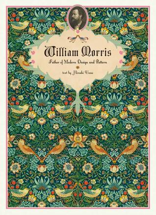 William Morris: Father of Modern Design and Pattern (Paperback)