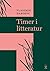 Timer i litteratur : Ivan Turgenjev, Anton Tjekhov, Gustave Flaubert, Franz Kafka og Robert Louis Stevenson