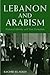 Lebanon and Arabism, 1936-1945 by Raghid El-Solh