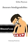 Amours biodégradables Director's cut by Gilles Peyroux