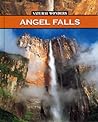 Angel Falls: The Highest Waterfall In The World (Natural Wonders) Angel Falls: The Highest Waterfall In The World (Natural Wonders)