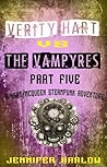 Verity Hart Vs The Vampyres by Jennifer Harlow Verity Hart Vs The Vampyres by Jennifer Harlow