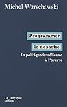 Programmer le désastre: La politique israélienne à l'œuvre Programmer le désastre: La politique israélienne à l'œuvre