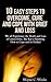 10 Easy Steps to Overcome, Cure & Cope with Grief and Loss: We all Experience the Death and Loss of Loved Ones. The Key is Knowing How to Cope and be Healed