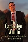 The Campaign Within: A Mayor's Private Journey to Public Leadership