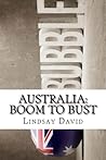 Australia: Boom to Bust Australia: Boom to Bust