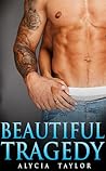 Beautiful Tragedy by Alycia Taylor Beautiful Tragedy by Alycia Taylor