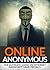 Online Anonymous: The Ultim...