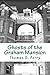 Ghosts of the Graham Mansion