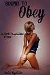 Bound to Obey: A Dark Possessions Story Bound to Obey: A Dark Possessions Story