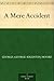 A Mere Accident