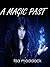 A Magic Past
