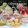 The Perfect Afternoon Tea Book by Lorenz Books